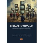 Ekran Ve Toplum: Sinema, Televizyon ve Dijital Platformlar Üzerine Tartışmalar