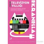 Ekranella 2014 Televizyon Yıllığı - Elçin Yahşi Tayfun Atay Yiğit Karaahmet Ümit Kıvanç Perihan Mağden Uygar Şirin Orhan Tekelio