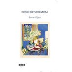 Eksik Bir Seremoni - Soner Oğuz