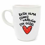 Eksik Olma Çünkü Varlığın Çok Güzel Krem Oval Kupa - Hediye Seramik Kupa
