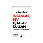 Eksik Parça Yayınları - Minimalizm - İnsanları Sev Eşyaları Kullan
