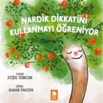 Eksik Parça Yayınları Nardik Dikkatini Kullanmayı Öğreniyor Ayşıl Tokcan Masal & Öykü Normal Boy