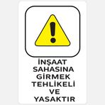 Ekstrafix YUL-441 25x35 cm İnşaat Sahasına Girmek Tehlikeli
