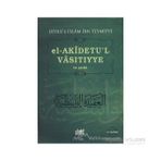 El-Akidetu’l - Vasıtıyye ve Şerhi - seyhu’l islam ibn teymiyye