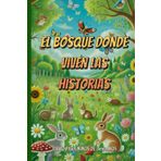 El Bosque Donde Viven las Historias
