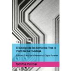 El Código de las Sombras: Tras la Pista de los Invisibles: Edicion: El Arte de la Resonancia Digital Forense