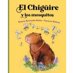 El Chigüire y los mosquitos: "Descubre cómo la curiosidad transforma a un joven indígena en esta mágica historia infantil.