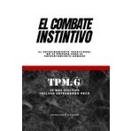 El Combate Instintivo: El entrenamiento tradicional no te prepara para el enfrentamiento armado
