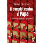 El complot contra el Papa; La lucha feroz por el poder en la iglesia católica (MISCELANEA)