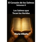 El Corazón de los Salmos, Volumen II: Los Salmos que Tocan las Heridas