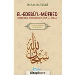 El-Edebü’l-Müfred - Hadis Dünyası Klasikleri 1 - Salahüddin ibn’i Mübarek el-Buhari