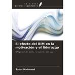El efecto del BIM en la motivación y el liderazgo: BIM, gestión del diseño, motivación y liderazgo