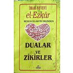El Ezkar Resulullah’ın Dilinden Dualar ve Zikirler - Ebu Zekeriyya Muhyiddin Bin Şeref En-Nevevi Ed-Dimeşki