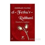 EL FETHU`R RABBANI ALEMLERIN ANAHTARI - SEYYID ABDÜLKADİR GEYLANI