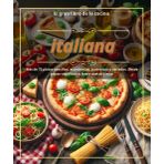 El gran libro de la cocina italiana :Más de 72 platos sencillos, económicos, auténticos y variados. Desde pizzas napolitanas hasta pastas y más.