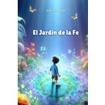 El Jardín de la Fe: Un cuento sobre Crecimiento Espiritual y Superación (La Caja de Pandora)