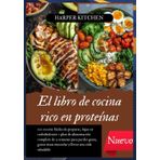 El libro de cocina rico en proteínas: 100 recetas fáciles de preparar, bajas en carbohidratos + plan de alimentación completo de 2 semanas para perder ... masa muscular y llevar una vida saludable