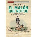 El Malón Que No Fue - Valko. Marcelo