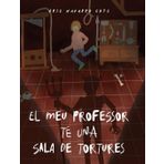 El meu professor té una sala de tortures