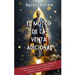 El motor de la venta adicional: Estrategias de incentivos económicos y emocionales para motivar a tu equipo y maximizar los ingresos adicionales de tu ... (Upselling y Crosselling, Band 3)
