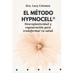 El método Hypnocell®: Neuroplasticidad y regeneración para transformar tu salud