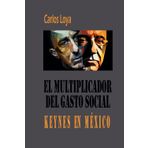 EL MULTIPLICADOR DEL GASTO SOCIAL. KEYNES EN MÉXICO.
