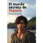 El mundo secreto de Topacio