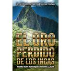 El oro perdido de los Incas: Amaru rumi yupanqui en phara llacta