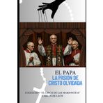 El Papa: Y La Pasión de Cristo Olvidada (El Circo de las Marionetas)