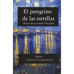 El peregrino de las estrellas: Bitácora de un escéptico entre gurús