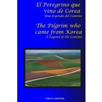 El Peregrino que vino de Corea. Una Leyenda del Camino: The Pilgrim who came from Korea. A Legend of the Camino