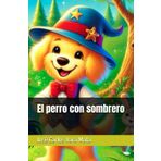 El perro con sombrero