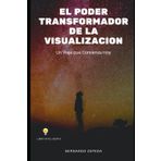 El Poder Transformador de la Visualización: Un viaje que Comienza Hoy