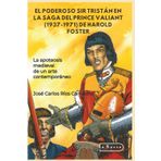 El poderoso Sir Tristán en la Saga del Prince Valiant (1937-1971) de Harold Foster: La apoteosis medieval de un arte contemporáneo