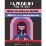 El primero por la cola: 1 Cocktail para preparar cada día del año
