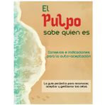 "El pulpo sabe quién es" libro de trabajo para gestionar los celos: Una guía práctica para transformar tus inseguridades en amor propio, paz interior ... El regalo inteligente para obsequiar.