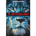 El rey expulsado: Rearmando la parábola de los talentos
