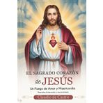 El Sagrado Corazón de Jesús. Ilustraciones a **COLOR**. Las 12 Promesas del Sacratísimo Corazón y el arte de consolarlo. Escrito por un devoto. Letra ... Devotion to the sacred heart of jesus