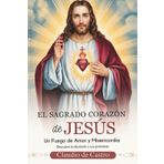 El Sagrado Corazón de Jesús. Las 12 Promesas del Sacratísimo Corazón y el arte de consolarlo. Escrito por un devoto. Letra grande.: Devocionario ... in spanish. (DEVOCIONARIOS CATOLICOS, Band 5)