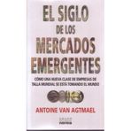 El siglo de los mercados emergentes/ The Emerging Markets Century: Como una nueva clase de empresas de talla mundial se esta tomando el mundo/ How a ... World Class Companies Is Overtaking the World