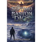 El Séptimo Bastón de Dios: El Secreto de la Antártida (Parte III)