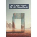 El Suave Fuego de las Palabras I: Fortaleza Mental