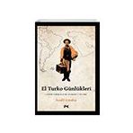 El Turko Günlükleri - Latin Amerika'da Osmanlı İzleri - İsrafil Kuralay