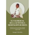 El valor real de la auténtica meditación budista: Fragmento de un ensayo inicialmente publicado por la Prensa del Concilio del Sāsana del Buda, Yangon en 1962