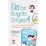 Ela'nın Büyülü Dünyası 4 - Neşe Bozman Küçükkaraca