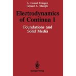 [Electrodynamics of Continua I: Foundations and Solid Media] [By: Eringen, A. Cemal] [September, 2011]