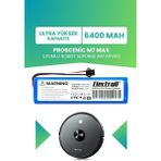 Electroll Proscenic M7 Max Uyumlu Batarya (Ultra Yüksek Kapasite) 6400MAH Pil Robot Süpürge Bataryası Değişimi