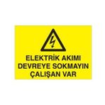 Elektrik Akımı Devreye Sokmayın Çalışan Var Uyarı Levhası 50x70cm