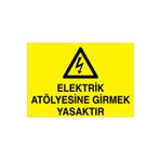 Elektrik Atölyesine Girmek Yasaktır Uyarı Tabelası - 50x70 Alüminyum Kompozit Panel - E10