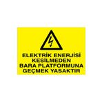 Elektrik Enerjisi Kesilmeden ...Uyarı Tabelası - 35x50 Alüminyum Kompozit Panel - E46